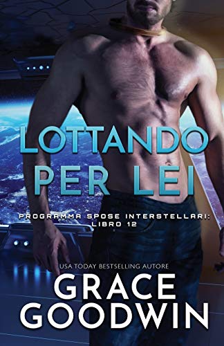 Lottando per lei: (per ipovedenti) (Programma Spose Interstellari, Band 12)
