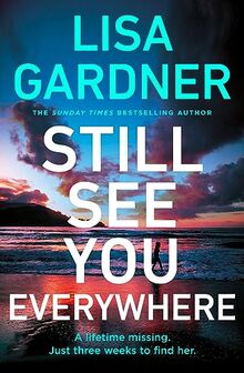 Still See You Everywhere: the brand new gripping crime thriller from the Sunday Times bestselling author