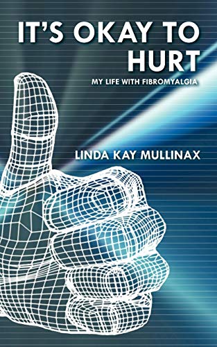 It's Okay to Hurt: My Life with Fibromyalgia