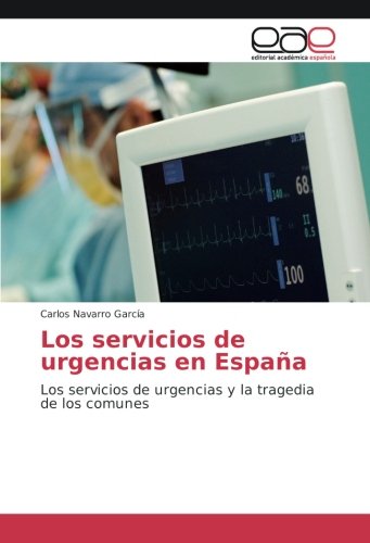 Los servicios de urgencias en España: Los servicios de urgencias y la tragedia de los comunes