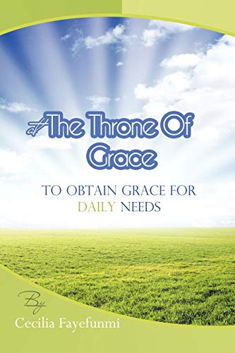 At the Throne of Grace: To Obtain Grace for Daily Needs.