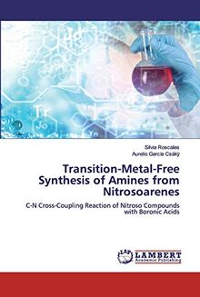 Transition-Metal-Free Synthesis of Amines from Nitrosoarenes: C-N Cross-Coupling Reaction of Nitroso Compounds with Boronic Acids