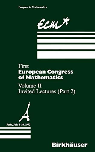 First European Congress of Mathematics, Vol.2, Invited Lectures: Vol. II: Invited Lectures (Part 2) (Progress in Mathematics, 120, Band 120)