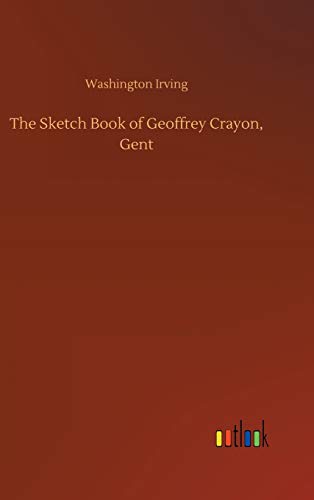 The Sketch Book of Geoffrey Crayon, Gent