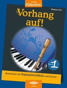 Vorhang auf! Band 1: Spielstücke für Sopranblockflöte und Klavier