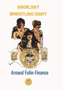 Angelbay wrestling diary