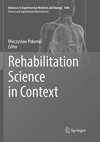 Rehabilitation Science in Context (Advances in Experimental Medicine and Biology, Band 1096)
