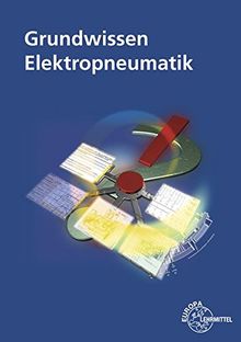 Grundwissen Elektropneumatik: Ein handlungsorientiertes Unterrichtsprojekt