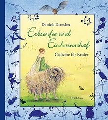 Erbsenfee und Einhornschaf: Gedichte für Kinder