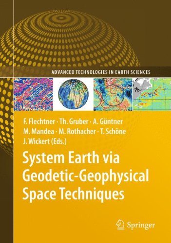 System Earth via Geodetic-Geophysical Space Techniques (Advanced Technologies in Earth Sciences)