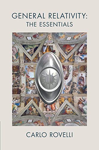 Carlo Rovelli General Relativity, The Essentials