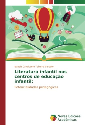 Literatura infantil nos centros de educação infantil:: Potencialidades pedagógicas
