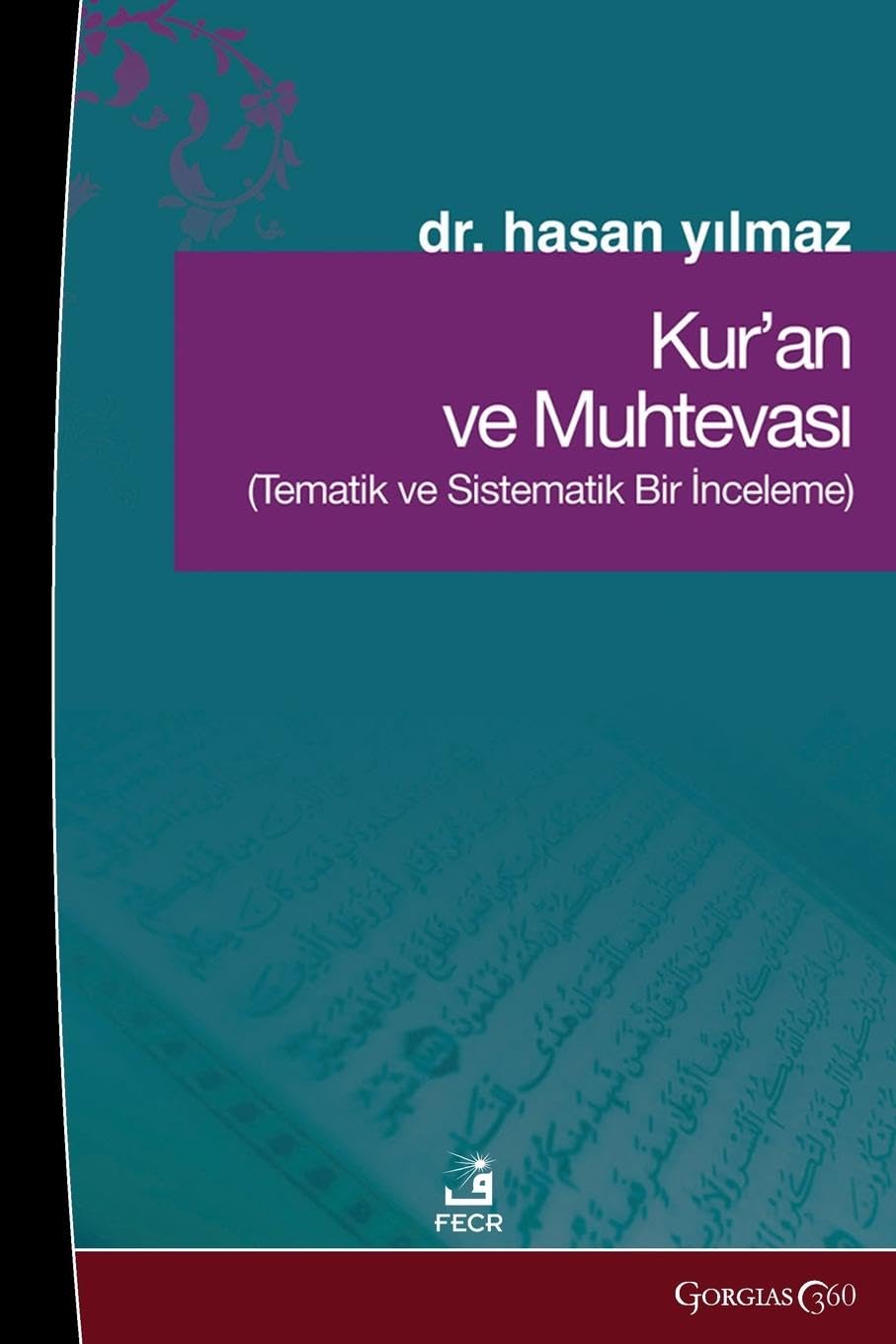 The Quran and Its Content: A Thematic and Systematic Review