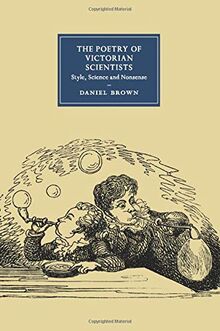 The Poetry of Victorian Scientists: Style, Science and Nonsense (Cambridge Studies in Nineteenth-Century Literature and Culture)