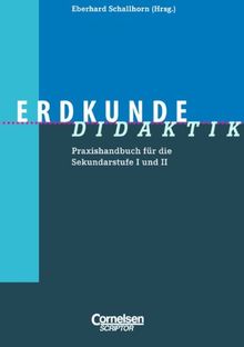 Fachdidaktik: Erdkunde-Didaktik: Praxishandbuch für die Sekundarstufe I und II: Praxishandbuch für die Sekundarstufe 1 und 2