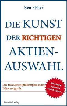 Die Kunst der richtigen Aktienauswahl: Die Investmentphilosophie einer Börsenlegende