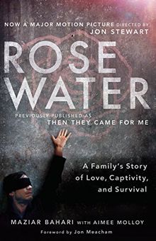 Rosewater (Movie Tie-in Edition): A Family's Story of Love, Captivity, and Survival