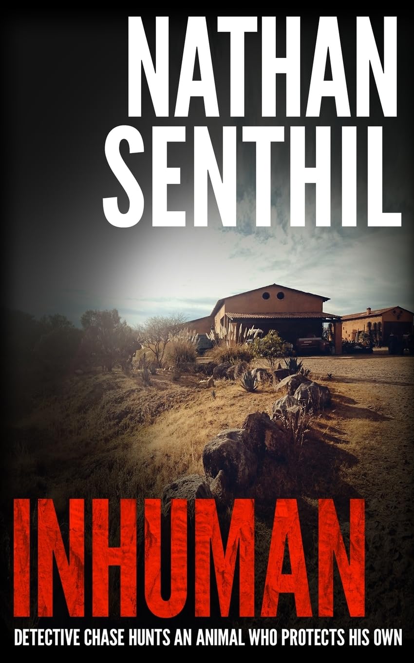 Inhuman: Detective Chase hunts an animal who protects his own (Detective Gabriel Chase, Band 2)