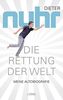 Die Rettung der Welt: Meine Autobiografie