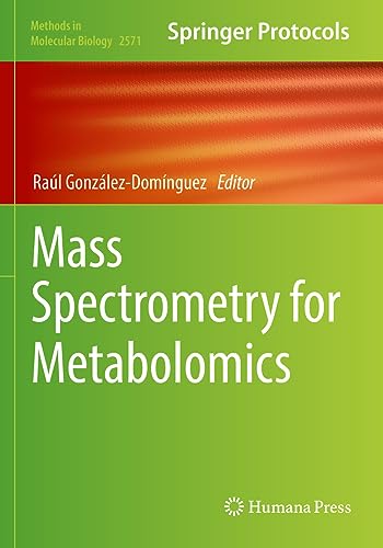 Mass Spectrometry for Metabolomics (Methods in Molecular Biology, 2571, Band 2571)
