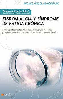 Fibromialgia y síndrome de fatiga crónica (Gu¡as Prácticas de Salud)