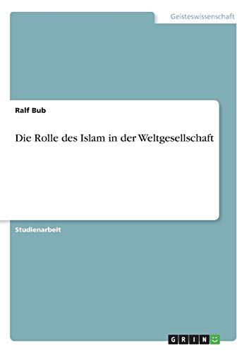 Die Rolle des Islam in der Weltgesellschaft