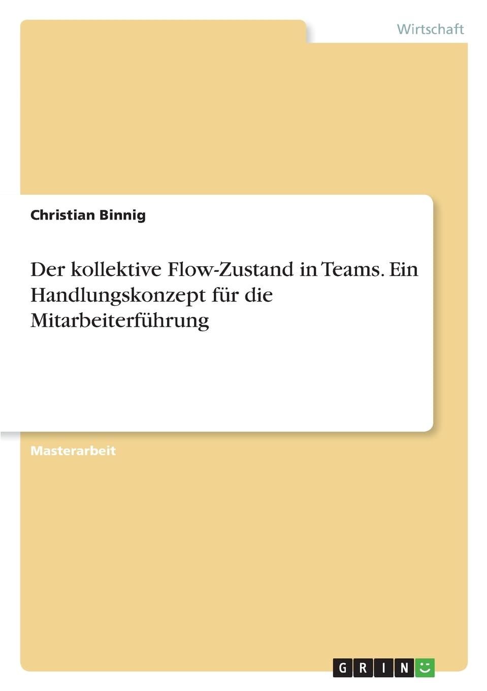 Der kollektive Flow-Zustand in Teams. Ein Handlungskonzept für die Mitarbeiterführung