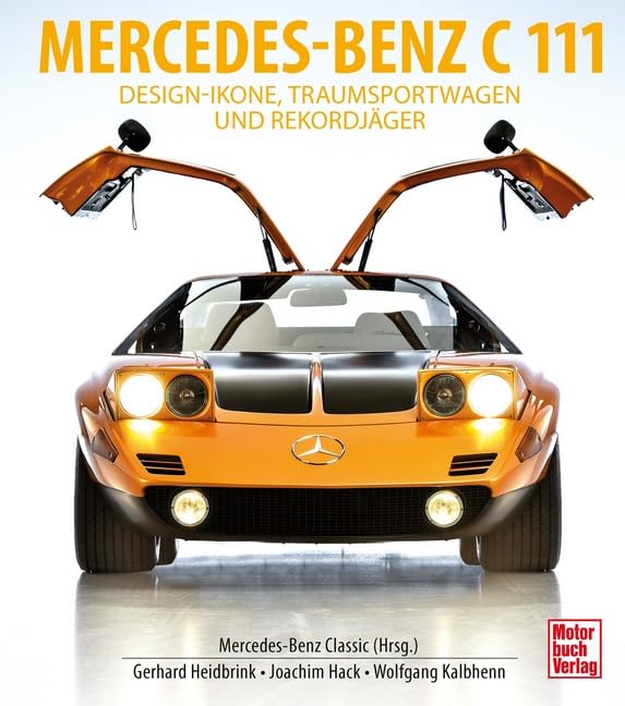 Mercedes-Benz C111: Design-Ikone, Traumsportwagen und Rekordjäger