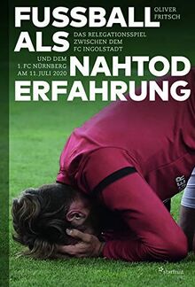 Fußball als Nahtoderfahrung: Das Relegationsspiel zwischen dem FC Ingolstadt und dem 1. FC Nürnberg am 11. Juli 2020