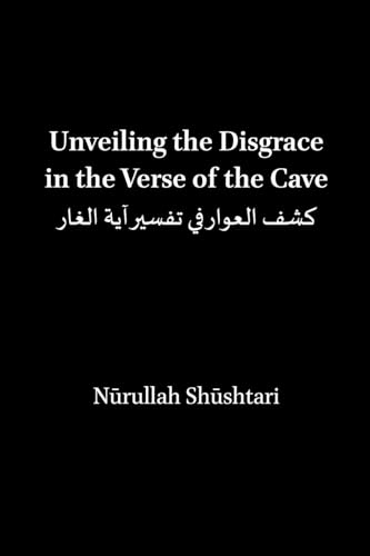 Unveiling the Disgrace in the Verse of the Cave