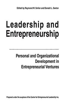Leadership and Entrepreneurship: Personal and Organizational Development in Entrepreneurial Ventures (Entrepreneurship, Principles and Practices)
