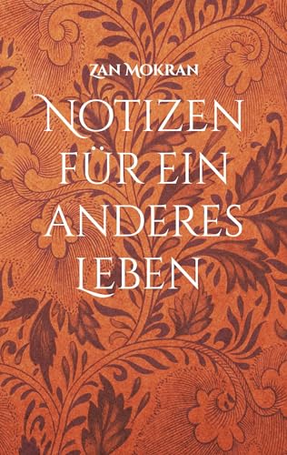 Notizen für ein anderes Leben -Band 01-: Aphorismen