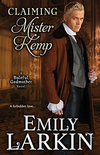 Claiming Mister Kemp (Baleful Godmother, Band 4)