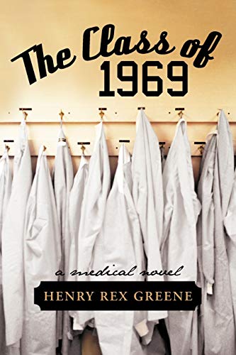 The Class Of 1969: A Medical Novel