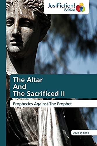 The Altar And The Sacrificed II: Prophecies Against The Prophet