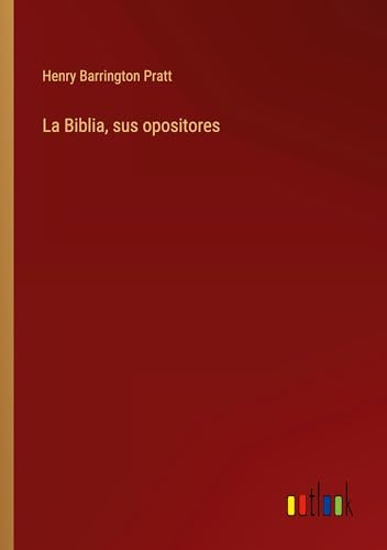 La Biblia, sus opositores