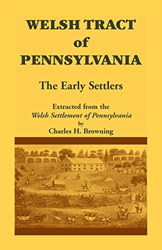 Welsh Tract of Pennsylvania: The Early Settlers