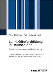 Lehrkräftefortbildung in Deutschland: Bestandsaufnahme und Orientierung