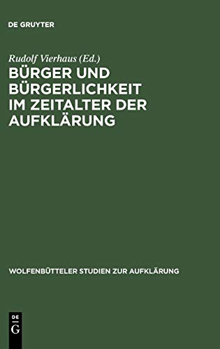 Bürger und Bürgerlichkeit im Zeitalter der Aufklärung (Wolfenbütteler Studien zur Aufklärung, 7, Band 7)