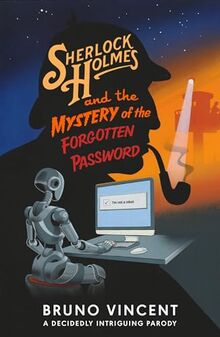 Sherlock Holmes and the Mystery of the Forgotten Password: The perfect funny secret Santa gift! (The New Adventures of Old Sherlock)