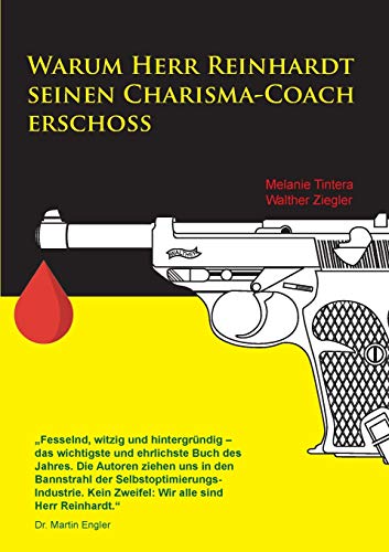 Warum Herr Reinhardt seinen Carisma-Coach erschoss