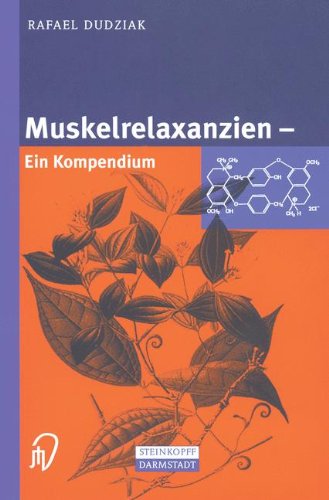 Muskelrelaxanzien: Ein Kompendium (German Edition)