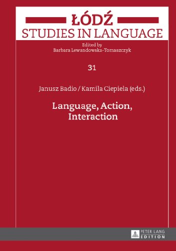 Language, Action, Interaction (Lódz Studies in Language)