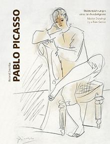 Pablo Picasso: Meisterzeichnungen eines Jahrhundertgenies