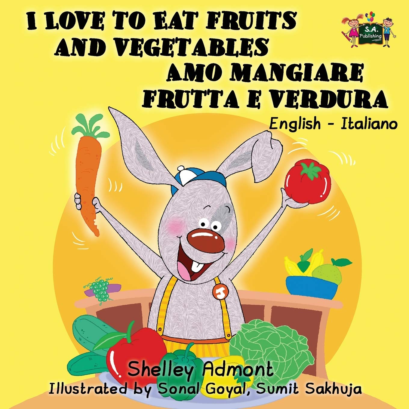 I Love to Eat Fruits and Vegetables- Amo mangiare frutta e verdura: English Italian Bilingual Edition (English Italian Bilingual Collection, Band 3)