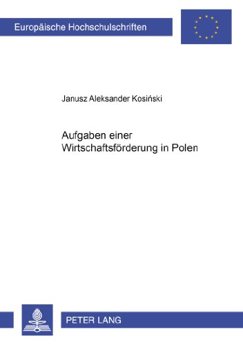 Aufgaben einer Wirtschaftsförderungsbank in Polen (Europäische Hochschulschriften / European University Studies / Publications Universitaires Européennes)