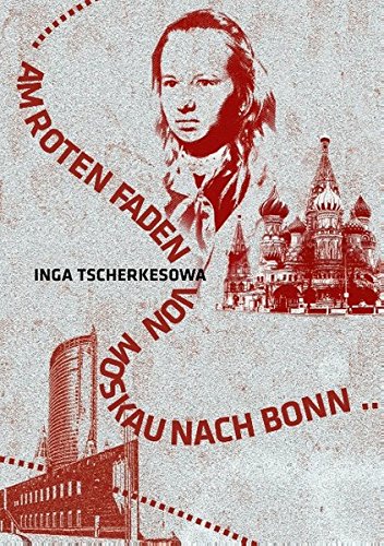 Am Roten Faden von Moskau nach Bonn