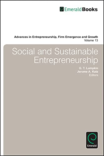Social and Sustainable Entrepreneurship (Advances in Entrepreneurship, Firm Emergence and Growth, 13, Band 13)