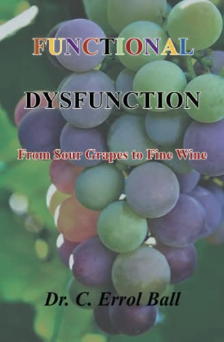 Functional Dysfunction: From Sour Grapes to Fine Wine