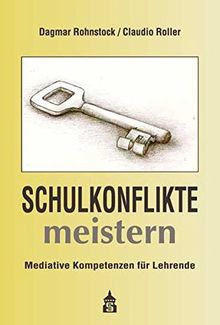 Schulkonflikte meistern: Mediative Kompetenzen für Lehrende